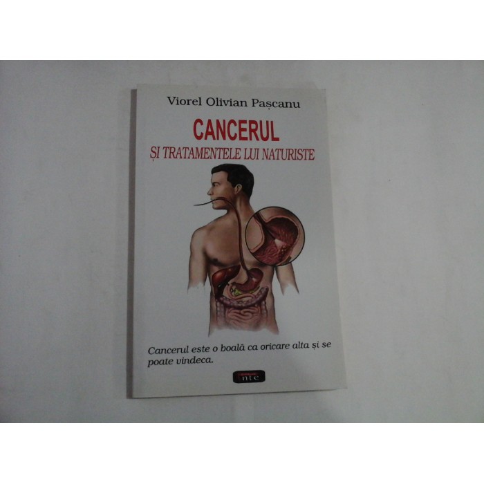   CANCERUL  SI  TRATAMENTELE  LUI  NATURISTE  -  Viorel Olivian  PASCANU  